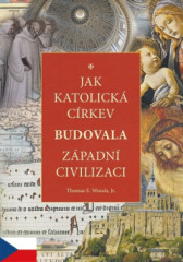 Jak katolick crkev budovala zpadn civilizaci