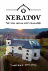 Neratov. Prvodce mstem smen a nadje