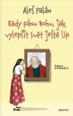 Rady pnu Bohu, jak vylepit svt jet lp