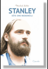 Stanley - Ete sme neskonili