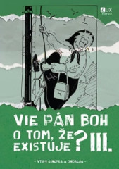 Vie Pn Boh o tom, e existuje? III.