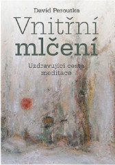 Vnitn mlen. Uzdravujc cesta meditace