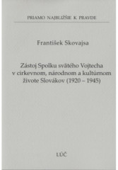 Zstoj Spolku svtho Vojtecha v cirkevnom, nrodnom a kultrnom ivote Slovkov 1920 - 1945 (61)